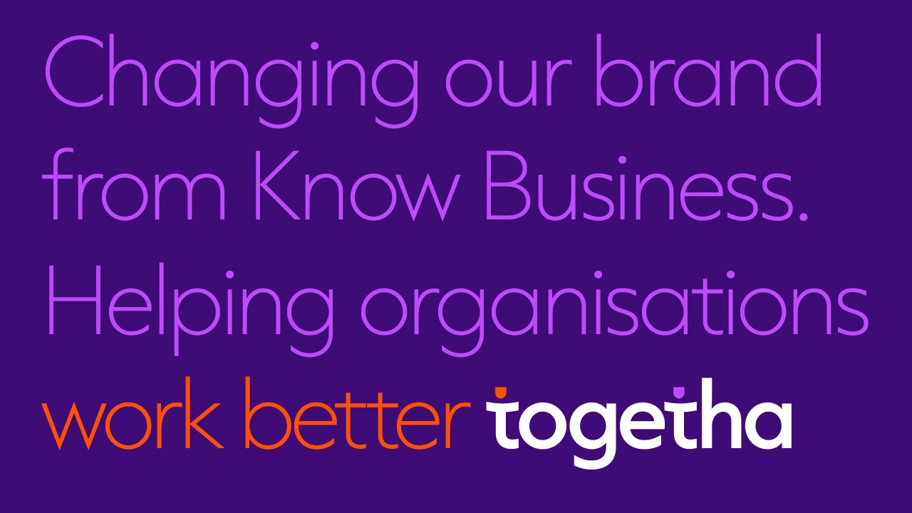 Moving our business and brand forward Togetha